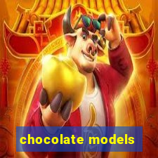 chocolate models